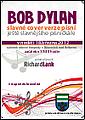 BOB DYLAN - slavné cover verze písní ještě slavnějšího písničkáře 18.3. 2012